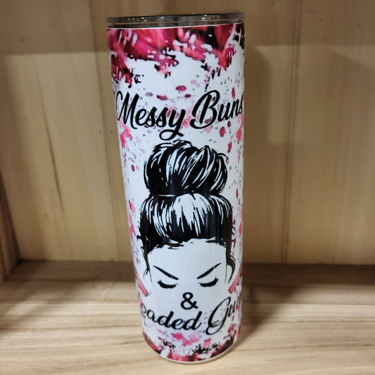 20oz STAINLESS STEEL TUMBLER - MESSY BUNS LOADED GUNS AMMO WRAP