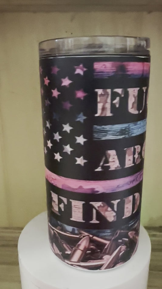 4 in 1 TUMBLER “F AROUND AND FIND OUT “